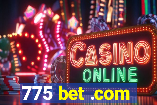 775 bet .com